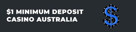  1 minimum deposit casino australia